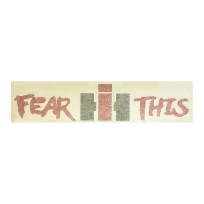 IH "FEAR THIS" Decal