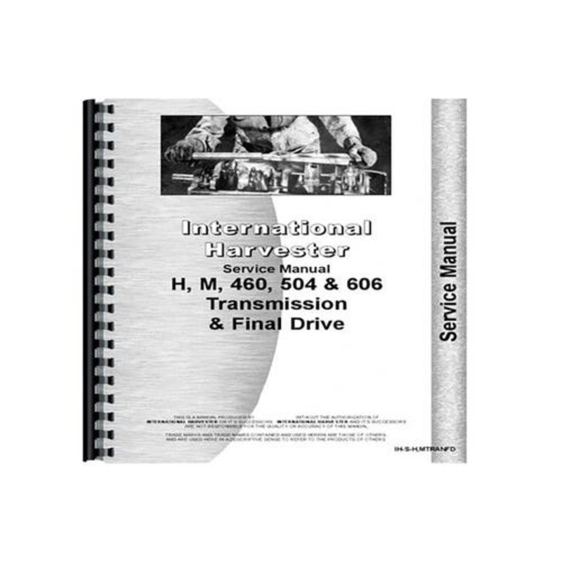 Service Manual Transmission and Final Drive fits International H 300 340 400 460 504 606 340